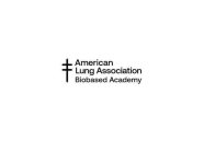 AMERICAN LUNG ASSOCIATION BIOBASED ACADEMY