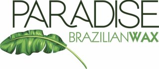 PARADISE BRAZILIAN WAX