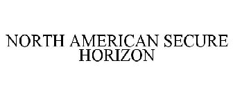 NORTH AMERICAN SECURE HORIZON