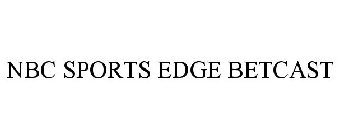 NBC SPORTS EDGE BETCAST