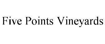 FIVE POINTS VINEYARD