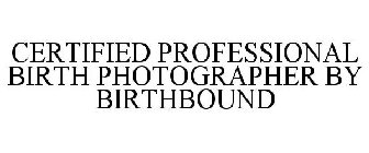 CERTIFIED PROFESSIONAL BIRTH PHOTOGRAPHER BY BIRTHBOUND