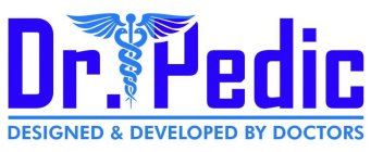 DR. PEDIC DESIGNED & DEVELOPED BY DOCTORS