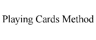 PLAYING CARDS METHOD