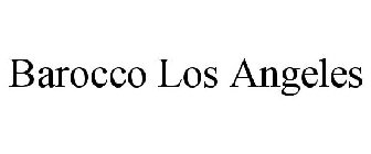 BAROCCO LOS ANGELES