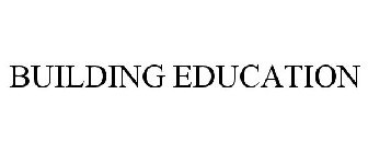 BUILDING EDUCATION