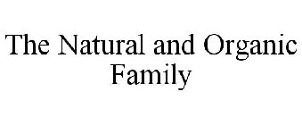THE NATURAL AND ORGANIC FAMILY