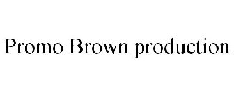 PROMO BROWN PRODUCTION