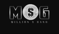 M$G MILLION $ GANG