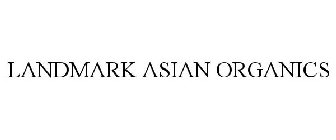 LANDMARK ASIAN ORGANICS