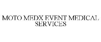 MOTO MEDX EVENT MEDICAL SERVICES