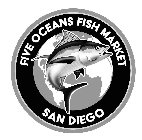 FIVE OCEANS FISH MARKET SAN DIEGO