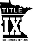 TITLE IX CELEBRATING 50 YEARS