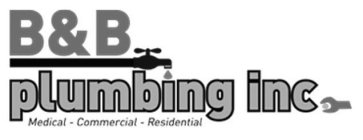 B&B PLUMBING INC. MEDICAL COMMERCIAL RESIDENTIAL