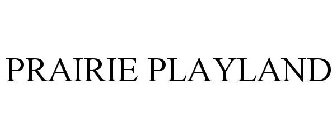 PRAIRIE PLAYLAND