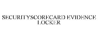 SECURITYSCORECARD EVIDENCE LOCKER