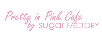 PRETTY IN PINK CAFE BY SUGAR FACTORY