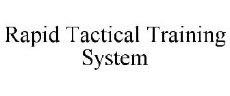 RAPID TACTICAL TRAINING SYSTEM