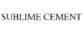 SUBLIME CEMENT