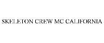 SKELETON CREW MC CALIFORNIA