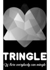 TRINGLE WHERE EVERYBODY CAN MINGLE