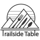 TRAILSIDE TABLE