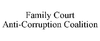 FAMILY COURT ANTI-CORRUPTION COALITION