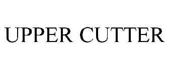 UPPER CUTTER