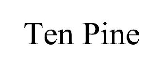 TEN PINE