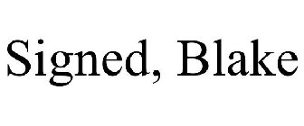 SIGNED, BLAKE