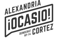ALEXANDRIA OCASIO CORTEZ DEMOCRAT NY-14