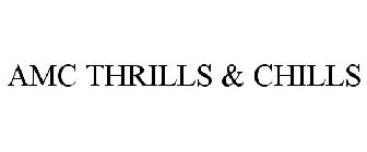 AMC THRILLS & CHILLS