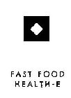 FAST FOOD HEALTH-E