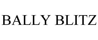 BALLY BLITZ