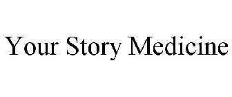 YOUR STORY MEDICINE