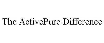 THE ACTIVEPURE DIFFERENCE