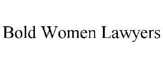 BOLD WOMEN LAWYERS