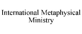 INTERNATIONAL METAPHYSICAL MINISTRY