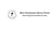 MEN PASSIONATE ABOUT CHRIST MEN PASSIONATE ABOUT CHRIST DISCOVERING GRACE ONE MAN AT A TIME