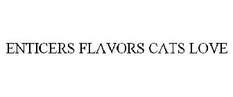 ENTICERS FLAVORS CATS LOVE