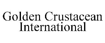 GOLDEN CRUSTACEAN INTERNATIONAL