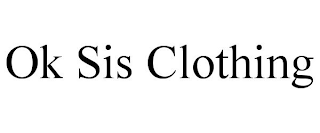 OK SIS CLOTHING