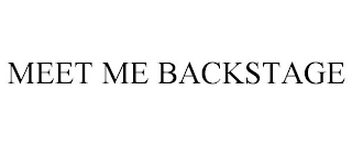 MEET ME BACKSTAGE