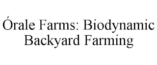 ÓRALE FARMS: BIODYNAMIC BACKYARD FARMING