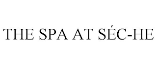 THE SPA AT SÉC-HE