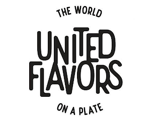 UNITED FLAVORS THE WORLD ON A PLATE