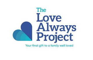 THE LOVE ALWAYS PROJECT YOUR FINAL GIFT TO A FAMILY WELL LOVED