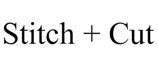 STITCH + CUT