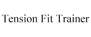 TENSION FIT TRAINER