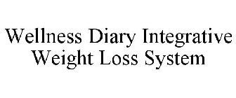 WELLNESS DIARY INTEGRATIVE WEIGHT LOSS SYSTEM